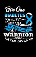 Type One Diabetes Doesn't Come With a Manual It Comes With a Warrior Who Never Gives Up