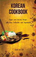Korean Cookbook Simple and Delicious Recipes with Easy Instruction and Ingredients