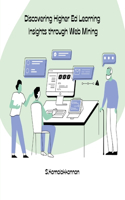Discovering Higher Ed Learning Insights through Web Mining