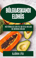 BólguÆskandi Eldhús