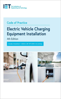 Code of Practice for Electric Vehicle Charging Equipment Installation: (IET Codes and Guidance)