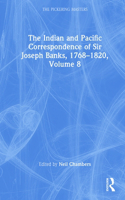 The Indian and Pacific Correspondence of Sir Joseph Banks, 1768–1820, Volume 8