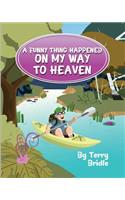 Funny Thing Happened On My Way To Heaven - Softcover Ed.
