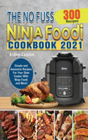 No Fuss Ninja Foodi Cookbook 2021
