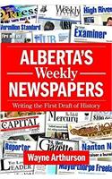 Alberta's Weekly Newspapers: Writing the First Draft of History