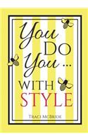 You Do You...With Style - Journal