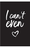 I Can't Even: 2018 Planner, Monthly, Weekly, Daily, January 2018 - December 2018