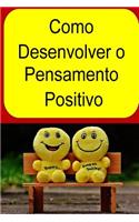 Como Desenvolver o Pensamento Positivo