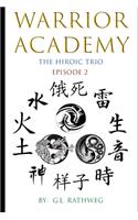Warrior Academy: The Hiroic Trio - Episode 2(2 Warrior Academy)