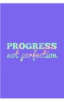 Progress Not Perfection