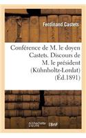 Conférence de M. Le Doyen Castets. Discours de M. Le Président (Kühnholtz-Lordat)
