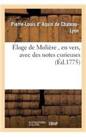 Éloge de Molière, En Vers, Avec Des Notes Curieuses