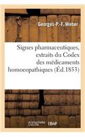 Signes Pharmaceutiques, Extraits Du Codex Des Médicaments Homoeopathiques