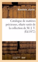 Catalogue de Matières Précieuses, Objets Variés de la Collection de M. J. T.