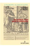 Des produits entre déclin et renaissance (XVIe-XXIe siècle)