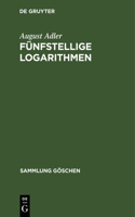 Fünfstellige Logarithmen: (423 Sammlung Göschen)