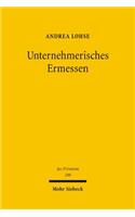 Unternehmerisches Ermessen: Zu Den Aufgaben Und Pflichten Von Vorstand Und Aufsichtsrat