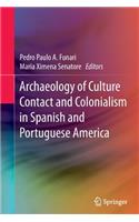 Archaeology of Culture Contact and Colonialism in Spanish and Portuguese America