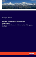 Physical Amusements and Diverting Experiments