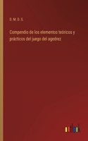 Compendio de los elementos teóricos y prácticos del juego del agedrez