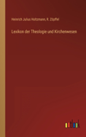 Lexikon der Theologie und Kirchenwesen