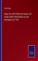 Ueber die zwölf Artikel der Bauern und einige andere Aktenstücke aus der Bewegung von 1525