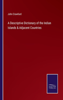 Descriptive Dictionary of the Indian Islands & Adjacent Countries