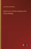 Notions sur la machine analytique de M. Charles Babbage