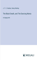 Black Death, and The Dancing Mania