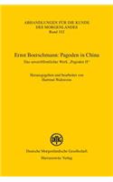 Ernst Boerschmann: Pagoden in China: Das Unveroffentlichte Werk 'Pagoden II'. Aus Dem Nachlass Herausgegeben Und Mit Historischen Fotos Illustriert Und Bearbeitet Von 