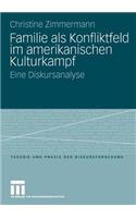 Familie ALS Konfliktfeld Im Amerikanischen Kulturkampf: Eine Diskursanalyse