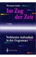 Im Zug Der Zeit: Verk Rzter Aufenthalt in Der Gegenwart