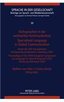 Fachsprachen in Der Weltweiten Kommunikation / Specialized Language in Global Communication: Akten Des XVI. Europaeischen Fachsprachensymposiums, Hamburg 2007 / Proceedings of the XVI Th European Symposium on Language for Special Purposes (L