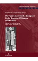 Der Russisch-Deutsche Europaeer: Fedor Avgustovič Stepun (1884-1965)