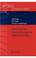 Fault Tolerant Control Design for Hybrid Systems