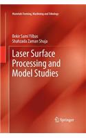 Laser Surface Processing and Model Studies