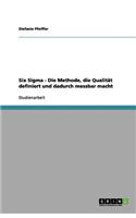 Six Sigma - Die Methode, die Qualität definiert und dadurch messbar macht