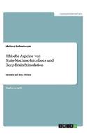 Ethische Aspekte von Brain-Machine-Interfaces und Deep-Brain-Stimulation