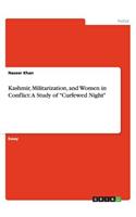 Kashmir, Militarization, and Women in Conflict