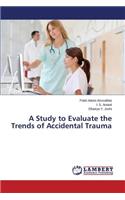 Study to Evaluate the Trends of Accidental Trauma