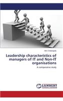 Leadership characteristics of managers of IT and Non-IT organisations