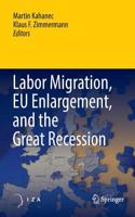 Labor Migration, Eu Enlargement, and the Great Recession