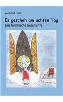 Es geschah am achten Tag