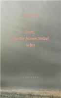 Dort, wo die feinen Nebel rufen