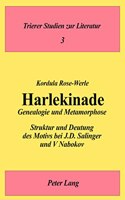 Harlekinade - Genealogie und Metamorphose: Struktur Und Deutung Des Motivs Bei J.D. Salinger Und V. Nabokov
