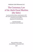 The Customary Law of the Akele Guzai Muslims [The Saho]: Issued by the British Military Administration in 1943. Re-Issued by the Permission of the Hig