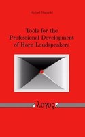 Tools for the Professional Development of Horn Loudspeakers