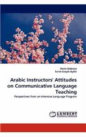 Arabic Instructors' Attitudes on Communicative Language Teaching