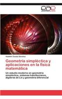 Geometría simpléctica y aplicaciones en la física matemática: (Spanish)