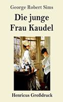 junge Frau Kaudel (Großdruck): Roman